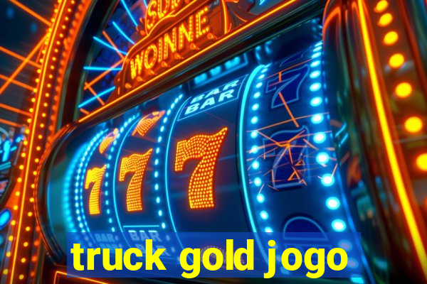 truck gold jogo